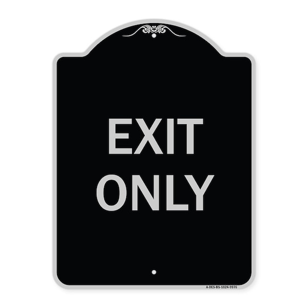 Designer Series Sign-Exit Only, Black & Silver Heavy-Gauge Aluminum, 24" H, 18" L, BS-1824-9976